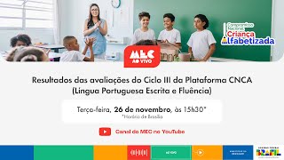 #MECAoVivo | Resultados do Ciclo III da Plataforma CNCA (Língua Portuguesa Escrita e Fluência)