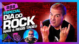 DIA DO ROCK: NASI E REGIS TADEU - Inteligência Ltda. Podcast #888