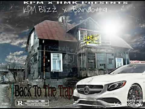 KPMBlizz “Back 2 da Trap Ft. Bando#9