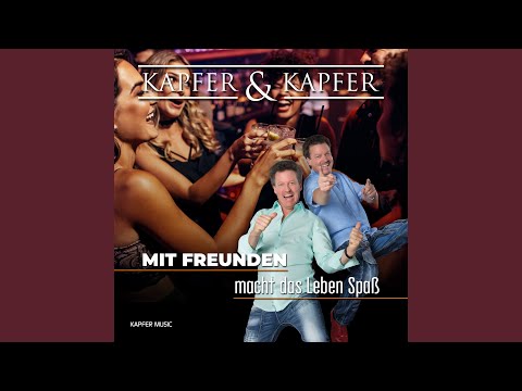 Mit Freunden Macht Das Leben Spaß - Kapfer & Kapfer