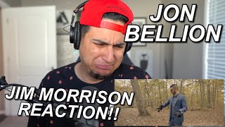 YOOO THIS DROP THO!!! | JON BELLION - JIM MORRISON FIRST REACTION!!