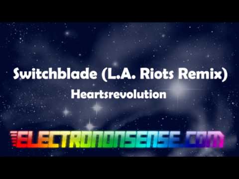 Switchblade (LA Riots Remix) - HeartsRevolution
