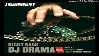 DJ Drama - Right Back ft. Jeezy, Young Thug & Rich Homie Quan.