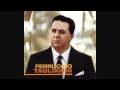 FERRUCCIO TAGLIAVINI SINGS " LA SIGNORA DI ...