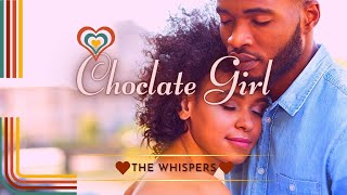 The Whispers - Chocolate Girl