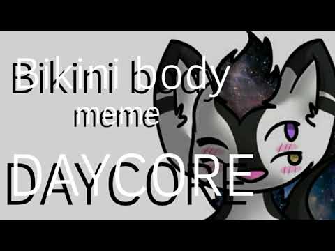 Bikini body meme // Daycore //