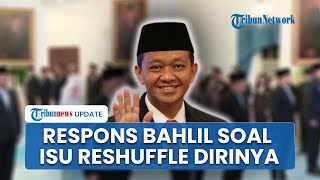 Isu Geser ke Menko Perekonomian Mencuat, Bahlil Beri Tanggapan Sebut Serahkan Semua ke Presiden