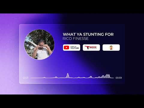 Rico Finesse - What ya Stunting For (Prod . By Fanaygo)