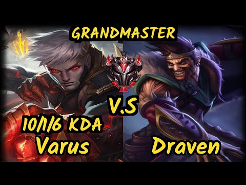 VARUS vs DRAVEN - 10/1/6 KDA BOTTOM ADC GAMEPLAY - EUW Ranked GRANDMASTER