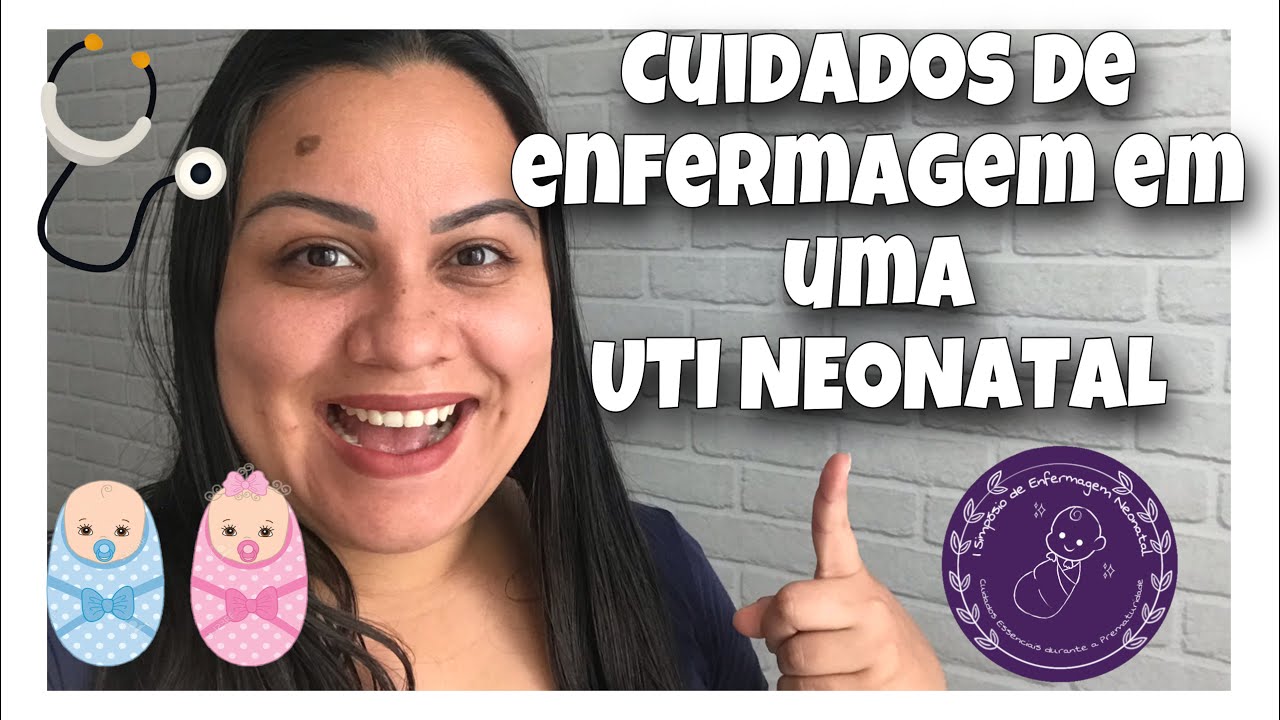 CUIDADOS DE ENFERMAGEM DE RN EM UMA UTI NEONATAL/ Técnico de enfermagem em UTI NEONATAL