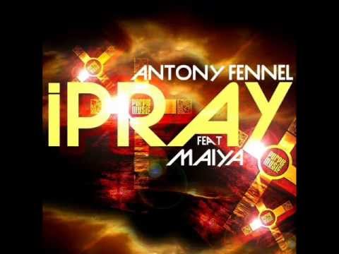 Antony Fennel ft. Maiya - I pray (Amorhouse and Fennel Mix)