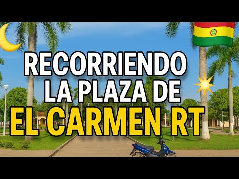 🌙 Recorriendo la plaza de El Carmen RT 🇧🇴 | Encanto boliviano entre selvas y estrellas ✨ #Bolivia 