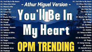 Download lagu You'll Be In My Heart - NIKI 🌸 Best OPM Tagalog Love Songs | OPM Tagalog Top Songs 2025 Playlist mp3