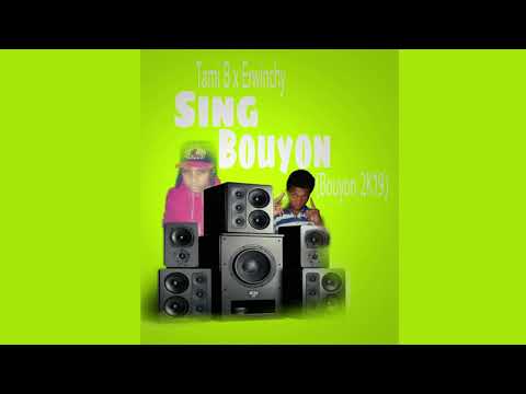 Tami B x Erwinchy - Sing Bouyon (2019 Bouyon)