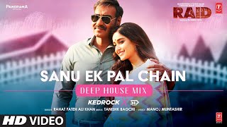 Sanu Ek Pal Chain (Deep House Mix) Kedrock &amp; SD Style | Rahat Fateh Ali Khan | Manoj Muntashir