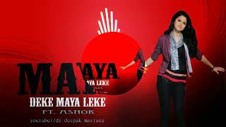 Download lagu Maya Dekhe Maya Leke Dj Deepak Mastana Digital Songs mp3