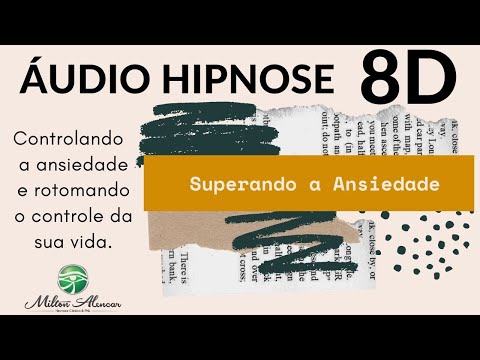 🔴8D AUDIO HYPNOSIS🎧 - OVERCOMING ANXIETY - Milton Alencar