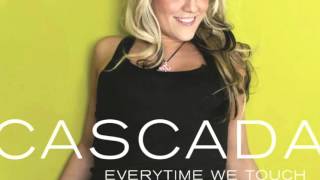 Everytime We Touch - Cascada [FULL AUDIO]