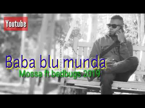 Mossa ft Bedbugs - Baba Blu Munda