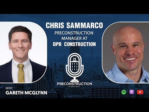 Chris Sammarco DPR's Preconstruction Lead in NY, NJ & PA talks Growth, Culture, CM vrs Lump Sum