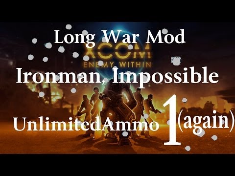 UnlimitedAmmo: XCOM Long War, Ironman Impossible - Mission 1