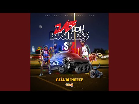 Jab Doh Business (Call Di Police)