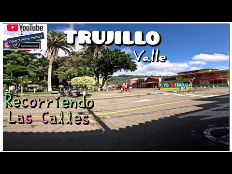 TRUJILLO Valle, recorriendo sus calles