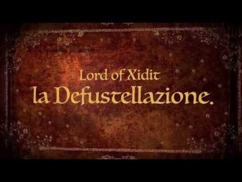 trailer defustellazione: Lord Of Xidit