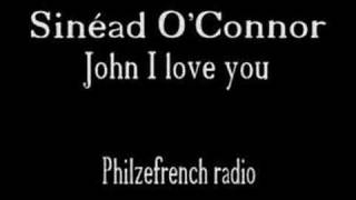 Sinéad O&#39;Connor - John I love you
