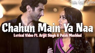 Download lagu Chahun Main Ya Naa (Lyrical Video) | New Video Song | Arijit Singh - Palak Muchhal | Sam Lofi Lyrics mp3