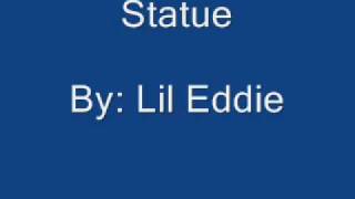 Lil Eddie - Statue [lyrics]