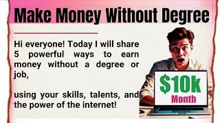 Be Yourself & Make Money Without a Degree 🔥 | Step-by-Step Guide | Graded Reader ✅