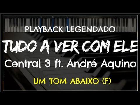 🎤 Tudo a Ver com Ele (PLAYBACK LEGENDADO - UM TOM ABAIXO F) Central 3 ft. André Aquino
