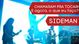 Fui chamado pra GIG, e o que eu faço agora? | SIDEMAN