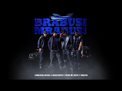 ZABRANENA MUZIKA x ADNAN BEATS x YOUNG BB YOUNG x TARIKATA - BRABUSI MRABUSI (Official Video)