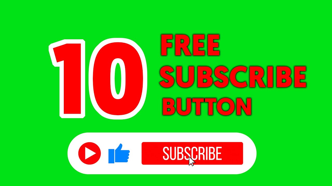 10 FREE Green Screen Video Youtube Subscribe Button