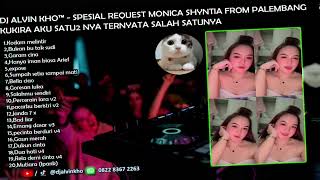 Download lagu DJ SPESIAL REQUEST MONICA SHYNTIA FROM PALEMBANG - DJ ALVIN KHO™ mp3