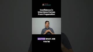 Confidence in Interviews Comes From Preparation