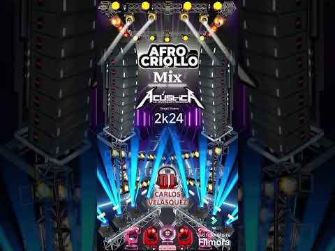 Afro Criollo Mix 2k24 🔥 Acústica Discplay Con Dj Carlos Velásquez 💯