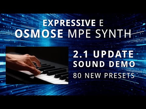 Expressive E - OSMOSE 2.1 Update Sound Demo | Auswahl aus 80 neuen Presets
