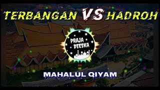 Download lagu Kolaborasi TERBANGAN VS HADROH - Mahalul Qiyam mp3