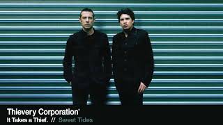 Thievery Corporation - Sweet Tides [Official Audio]