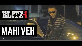 Blitz-i - MAHI VEH [Official Music Video]