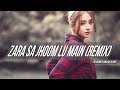 Zara Sa Jhoom Lu Main (Remix) - DJ Sunny And DJ Alvee