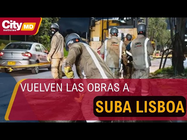 Vuelven las obras a Suba Lisboa: Reactivan mejoramiento vial en la Calle 80