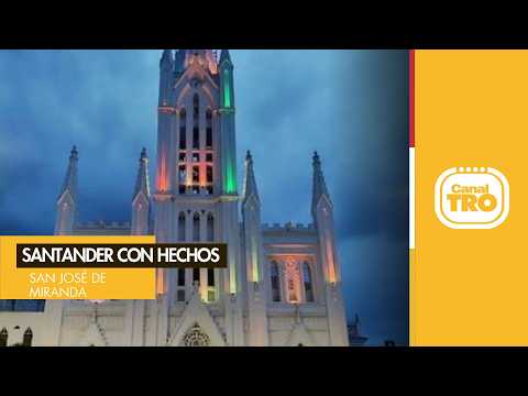 Santander con Hechos: Turismo, gastronomía y obras en San José de Miranda