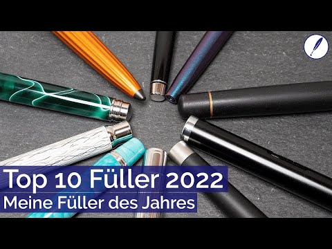 Top 10 Füller 2022 - Meine Auswahl des Jahres