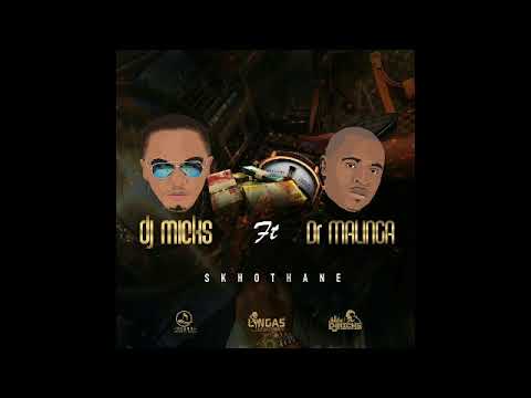 Dj Micks ft Dr Malinga - Skhothane