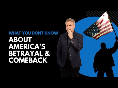 What you don’t know about America’s betrayal and comeback!