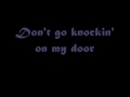 Dont Go Knockin' On My Door Lyrics